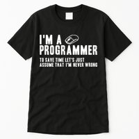 Programmer Is Always Right Software Engineer Programming Gift Tall T-Shirt