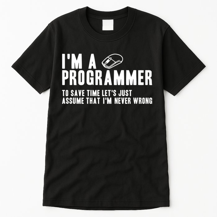 Programmer Is Always Right Software Engineer Programming Gift Tall T-Shirt