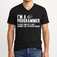 Programmer Is Always Right Software Engineer Programming Gift V-Neck T-Shirt