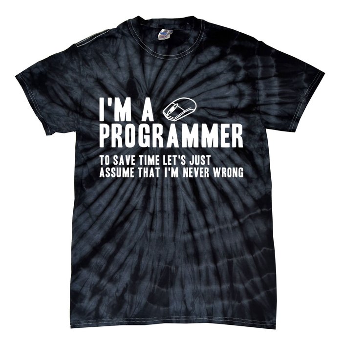 Programmer Is Always Right Software Engineer Programming Gift Tie-Dye T-Shirt