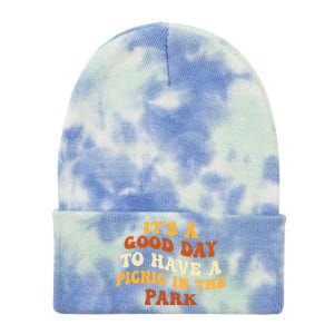 Picnicking ItS A Good Day To Have A Picnic In The Park Gift Tie Dye 12in Knit Beanie