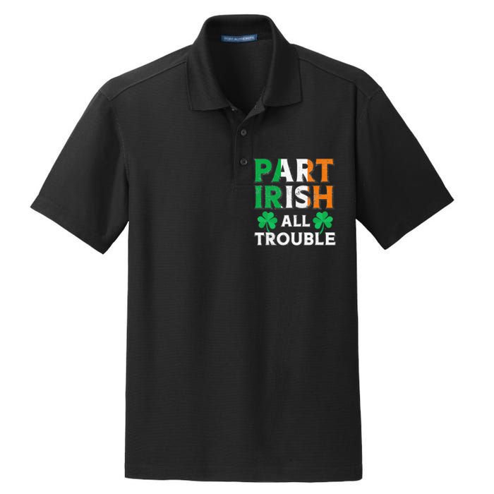 Part Irish All Trouble Funny St Patrick's Day Matching Dry Zone Grid Polo