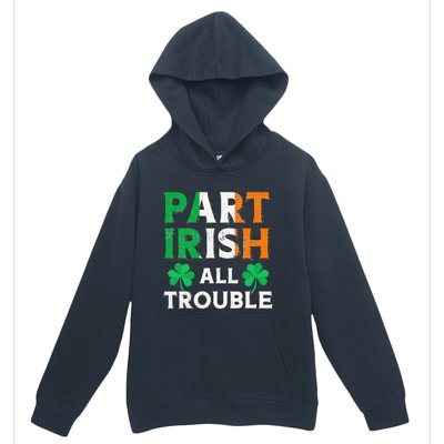 Part Irish All Trouble Funny St Patrick's Day Matching Urban Pullover Hoodie