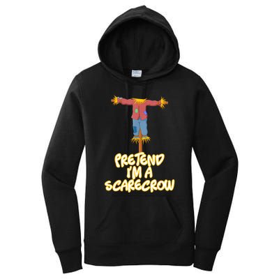 Pretend IM A Scarecrow Halloween Lazy Scarecrow Costume Women's Pullover Hoodie