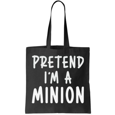 Pretend IM A Minion Costume Party Funny Halloween Minion Tote Bag