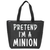 Pretend IM A Minion Costume Party Funny Halloween Minion Zip Tote Bag