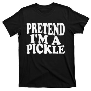 Pretend I'm A Pickle Funny Cute Lazy Halloween T-Shirt