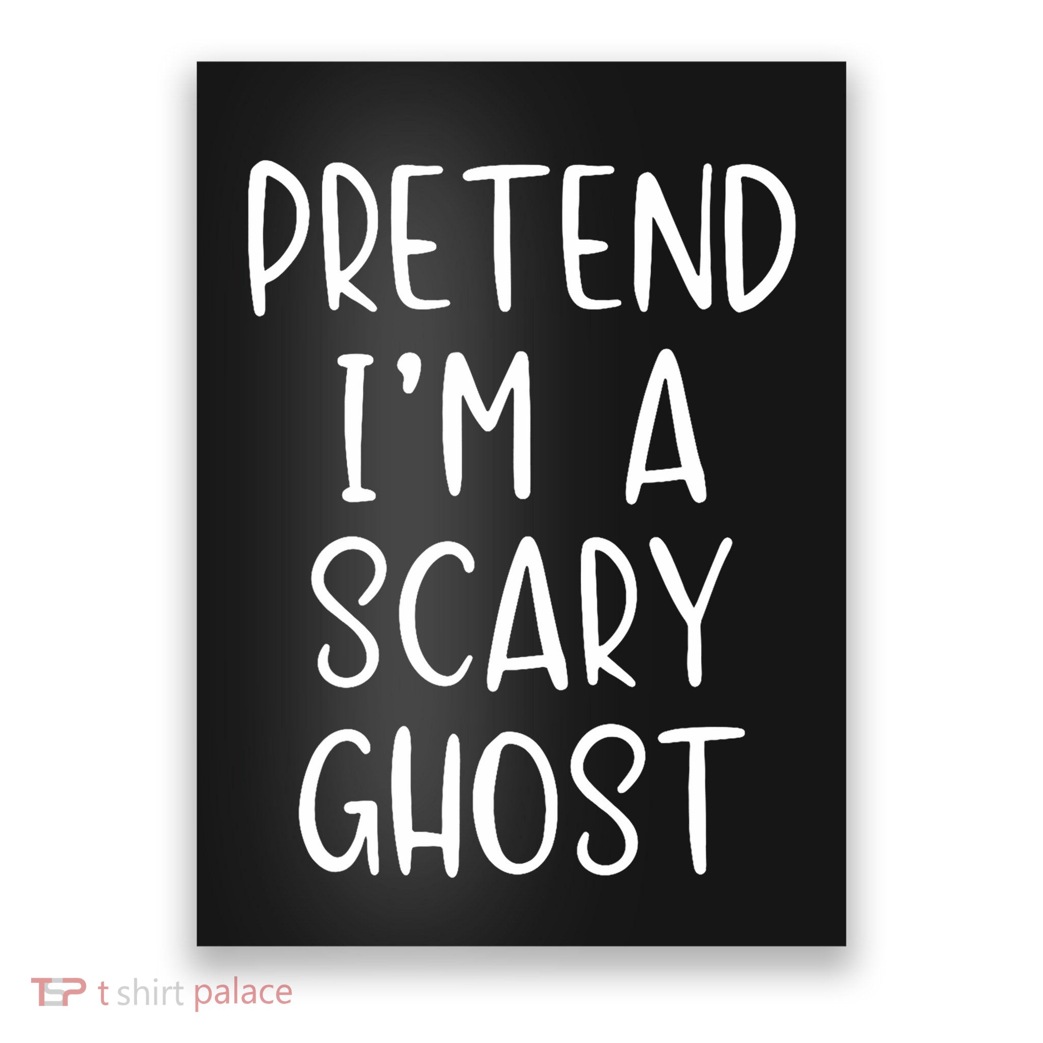 Pretend IM A Scary Ghost Costume Halloween Lazy Quick Poster