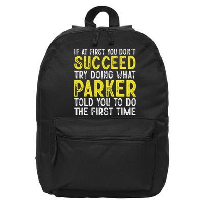 Parker If At First You Don't Succeed Funny Parker Name 16 in Basic Backpack