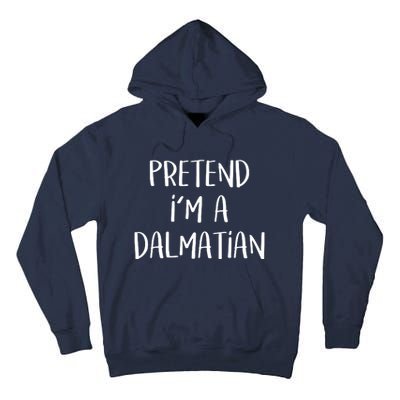 Pretend Im A Dalmatian Costume Funny Halloween Party Tall Hoodie