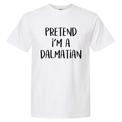 Pretend Im A Dalmatian Costume Funny Halloween Party Garment-Dyed Heavyweight T-Shirt