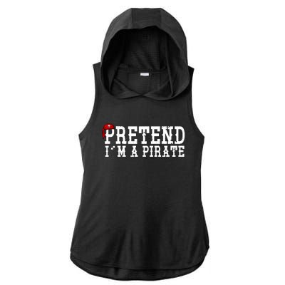 Pretend I'm A Pirate Funny Halloween Costume Ladies PosiCharge Tri-Blend Wicking Draft Hoodie Tank