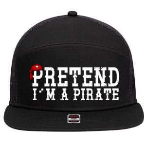 Pretend I'm A Pirate Funny Halloween Costume 7 Panel Mesh Trucker Snapback Hat