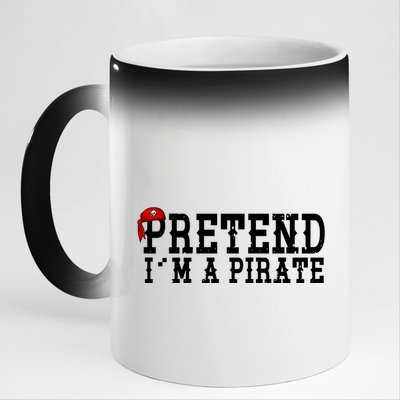 Pretend I'm A Pirate Funny Halloween Costume 11oz Black Color Changing Mug