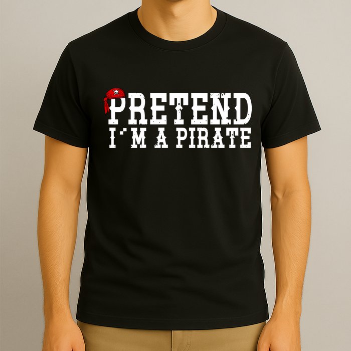 Pretend I'm A Pirate Funny Halloween Costume T-Shirt