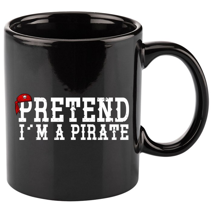 Pretend I'm A Pirate Funny Halloween Costume 11oz C Handle Ceramic Mug