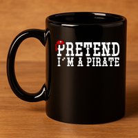 Pretend I'm A Pirate Funny Halloween Costume 11oz C Handle Ceramic Mug