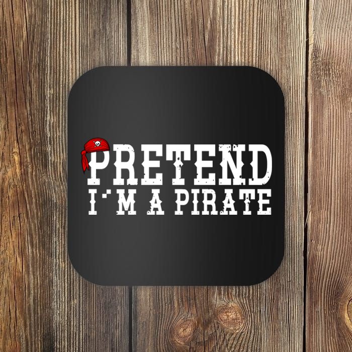 Pretend I'm A Pirate Funny Halloween Costume Coaster