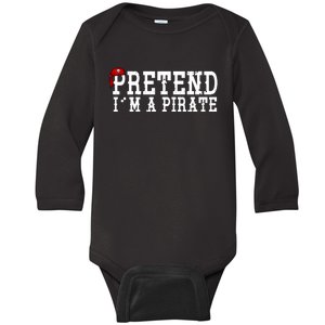 Pretend I'm A Pirate Funny Halloween Costume Baby Long Sleeve Bodysuit