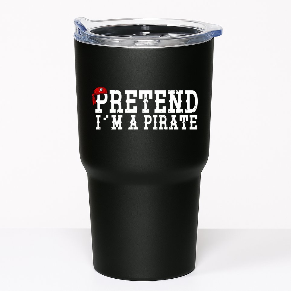 Pretend I'm A Pirate Funny Halloween Costume Tumbler