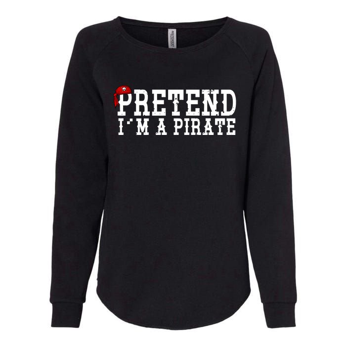 Pretend I'm A Pirate Funny Halloween Costume Womens California Wash Sweatshirt