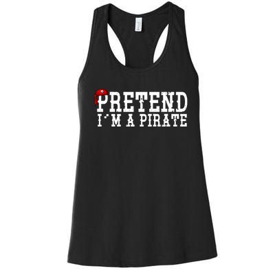 Pretend I'm A Pirate Funny Halloween Costume Women's Racerback Tank