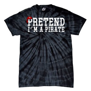 Pretend I'm A Pirate Funny Halloween Costume Tie-Dye T-Shirt