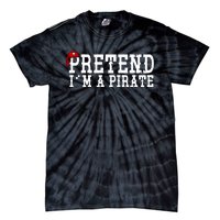 Pretend I'm A Pirate Funny Halloween Costume Tie-Dye T-Shirt