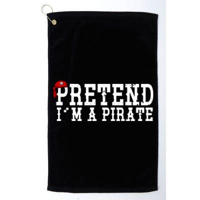 Pretend I'm A Pirate Funny Halloween Costume Platinum Collection Golf Towel