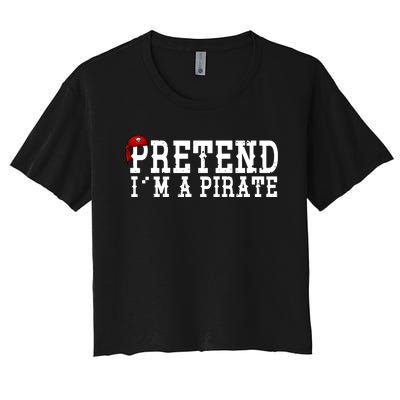 Pretend I'm A Pirate Funny Halloween Costume Women's Crop Top Tee