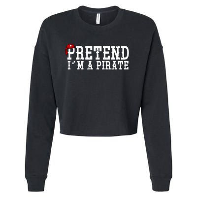 Pretend I'm A Pirate Funny Halloween Costume Cropped Pullover Crew