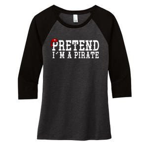 Pretend I'm A Pirate Funny Halloween Costume Women's Tri-Blend 3/4-Sleeve Raglan Shirt