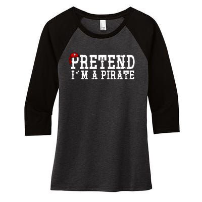 Pretend I'm A Pirate Funny Halloween Costume Women's Tri-Blend 3/4-Sleeve Raglan Shirt