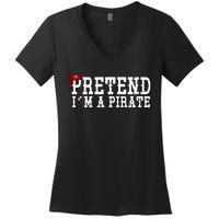 Pretend I'm A Pirate Funny Halloween Costume Women's V-Neck T-Shirt