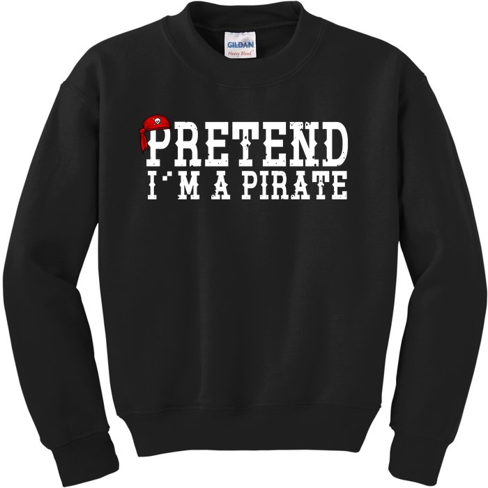 Pretend I'm A Pirate Funny Halloween Costume Kids Sweatshirt