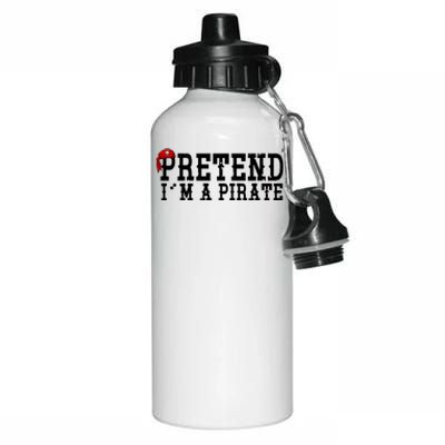 Pretend I'm A Pirate Funny Halloween Costume Aluminum Water Bottle