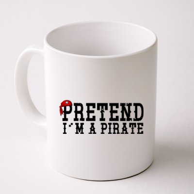 Pretend I'm A Pirate Funny Halloween Costume Coffee Mug