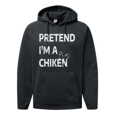 Pretend IM A Chicken Funny Farm Animal Lover Performance Fleece Hoodie