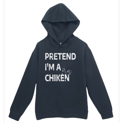 Pretend IM A Chicken Funny Farm Animal Lover Urban Pullover Hoodie