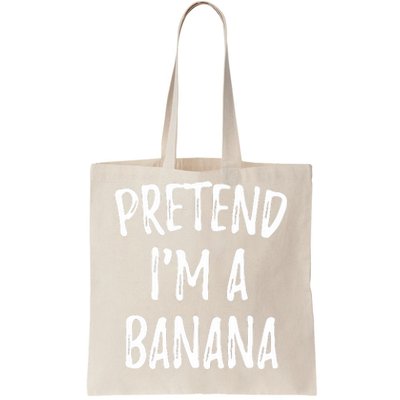 Pretend IM A Banana Funny Cute Halloween Costume Gift Tote Bag