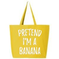 Pretend IM A Banana Funny Cute Halloween Costume Gift 25L Jumbo Tote