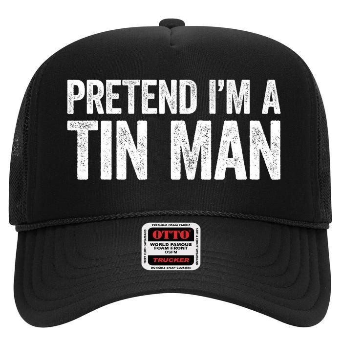 Pretend IM A Tin Man Adult Costume High Crown Mesh Back Trucker Hat