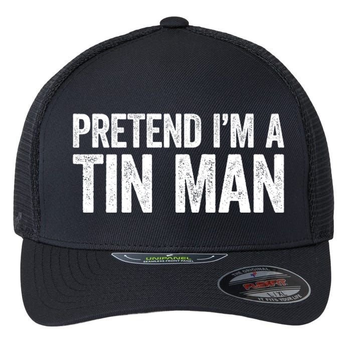 Pretend IM A Tin Man Adult Costume Flexfit Unipanel Trucker Cap