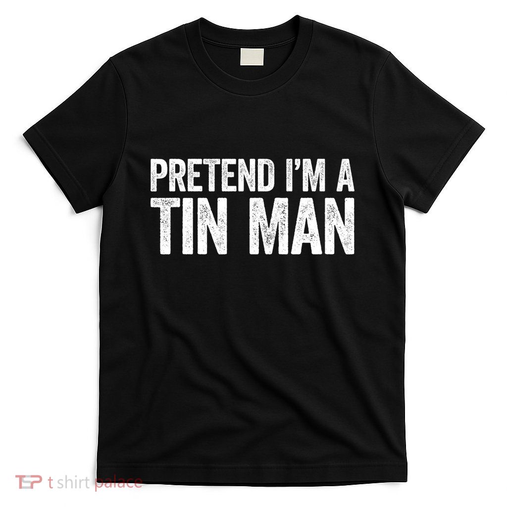 Pretend IM A Tin Man Adult Costume T-Shirt