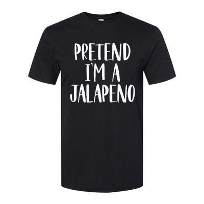 Pretend Im A Jalapeno Easy DIY Halloween Costume Softstyle® CVC T-Shirt