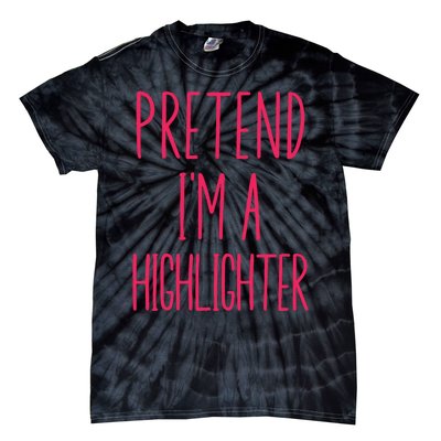 Pretend IM A Highlighter Teacher Halloween Costume Tie-Dye T-Shirt