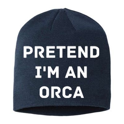 Pretend Im An Orca Costume Lazy Funny Halloween Party Sustainable Beanie