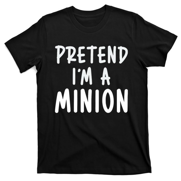 Pretend IM A Minion Costume Party Funny Halloween Minion T-Shirt