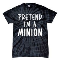 Pretend IM A Minion Costume Party Funny Halloween Minion Tie-Dye T-Shirt