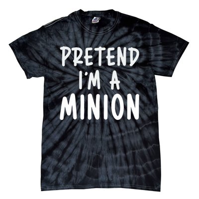 Pretend IM A Minion Costume Party Funny Halloween Minion Tie-Dye T-Shirt